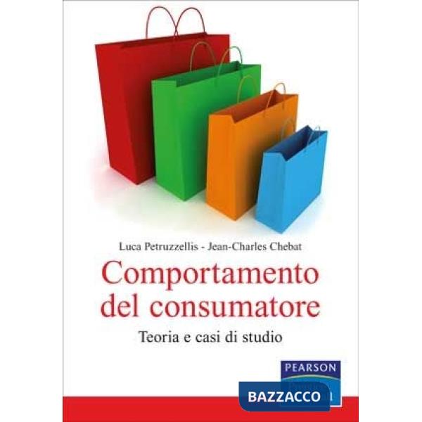 Comportamento del consumatore. Teoria e casi di studio