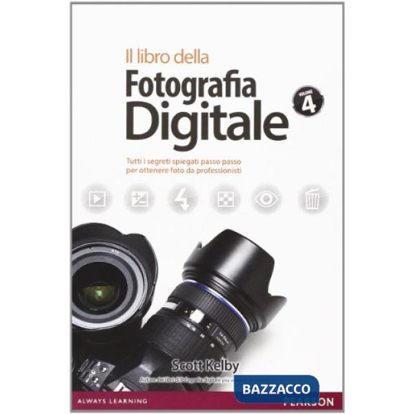 LIBRO DELLA FOTOGRAFIA DIGITALE. TUTTI I SEGRETI SPIEGATI PASSO PASSO