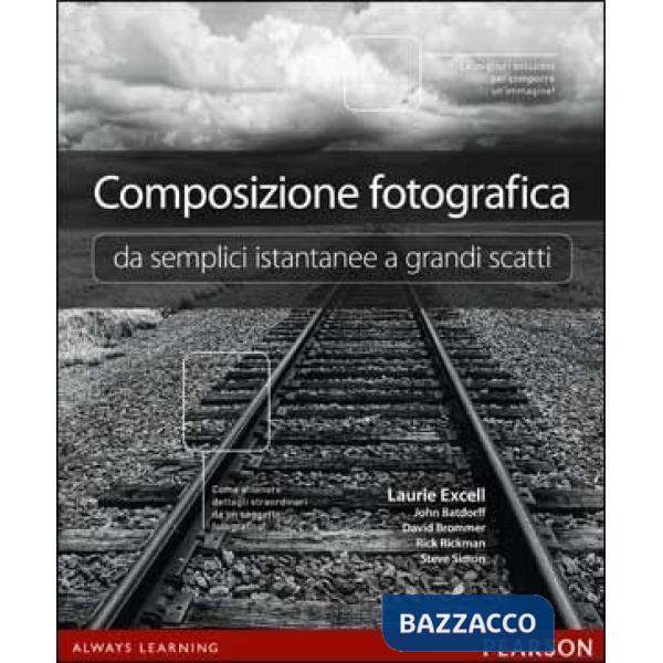 Composizione fotografica da semplici istantanee a grandi scatti