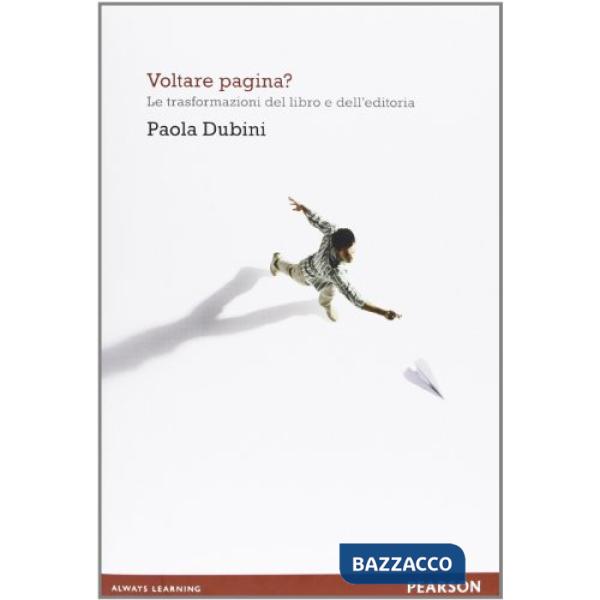Voltare pagina? Le trasformazioni del libro e dell'editoria