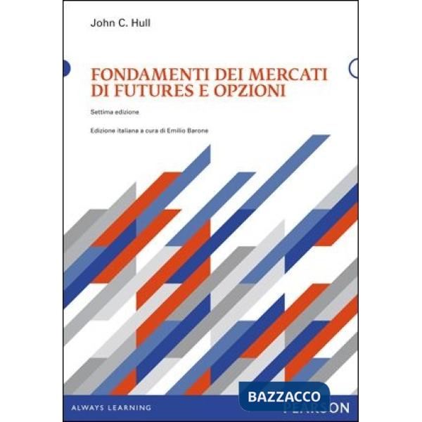 FONDAMENTI DEI MERCATI DI FUTURES E OPZIONI. CON CD-ROM