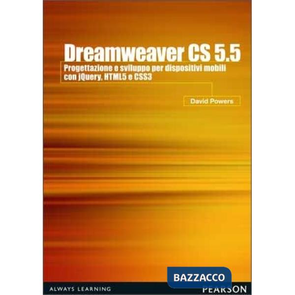 Dreamweaver CS5.5. Progettazione e sviluppo per dispositivi mobili con JQuery, HTML 5 e CSS 3