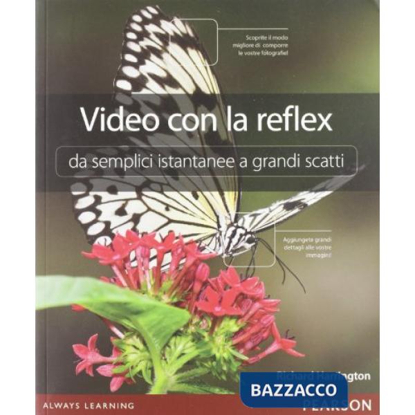 VIDEO CON LA REFLEX. DA SEMPLICI ISTANTANEE A GRANDI SCATTI