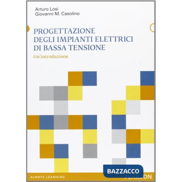 Progettazione degli impianti elettrici di bassa tensione. Un'introduzione