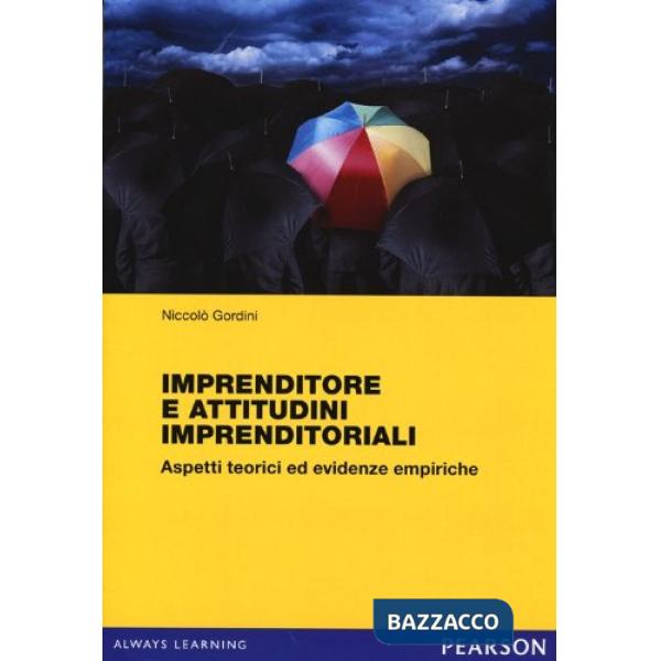 Imprenditori e attitudini imprenditoriali. Aspetti teorici ed evidenze empiriche