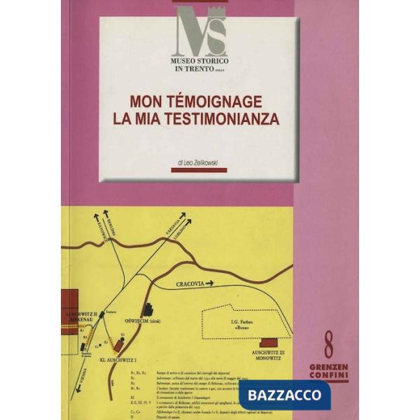 Mia testimonianza. Mon témoignage. Da Arco ad Auschwitz e ritorno (La)