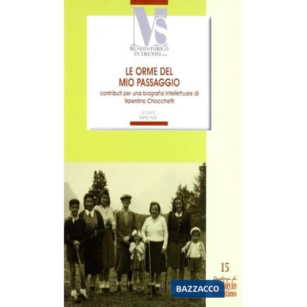 Orme del mio passaggio: contributi per una biografia intellettuale di Valentino