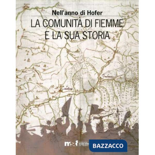 Nell'anno di Hofer. La comunità di Fiemme e la sua storia