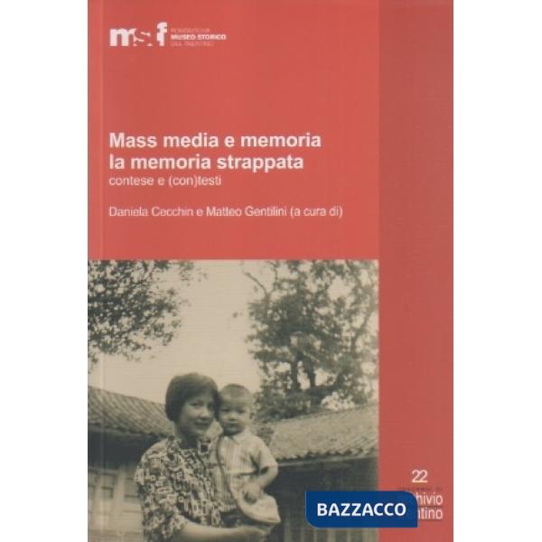 Mass media e memoria. La memoria strappata contese e (con)tesi
