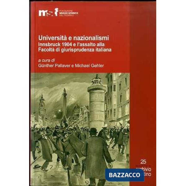Università e nazionalismi. Innsbruck 1904 e l'assalto alla Facoltà di giurisprud