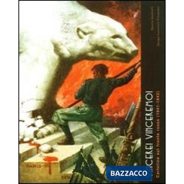 «Vincere! Vinceremo!». Cartoline sul fronte russo (1941-1942)