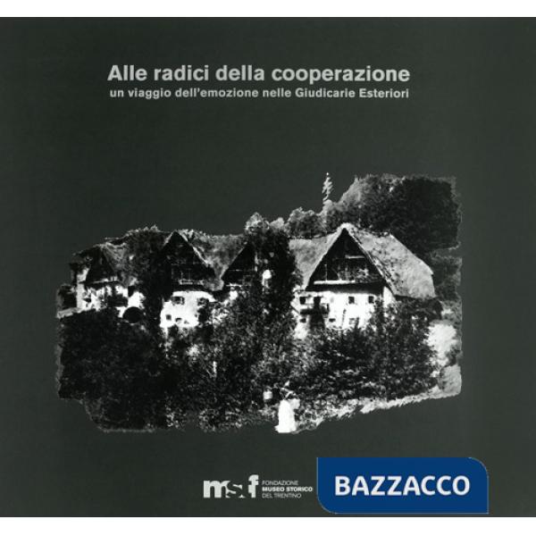 Alle radici della cooperazione. Un viaggio delle emozioni nelle giudicarie ester
