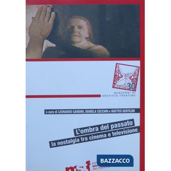 Ombra del passato. La nostalgia tra cinema e televisione (L')