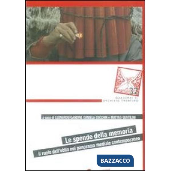Sponde della memoria. Il ruolo dell'oblio nel panorama mediale contemporaneo (Le