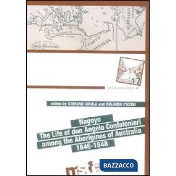 Nagoyo. The life of Don Angelo Confalonieri among the aborigines of Australia 18