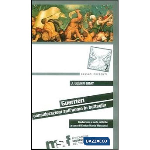 Guerrieri. Considerazioni sull'uomo in battaglia