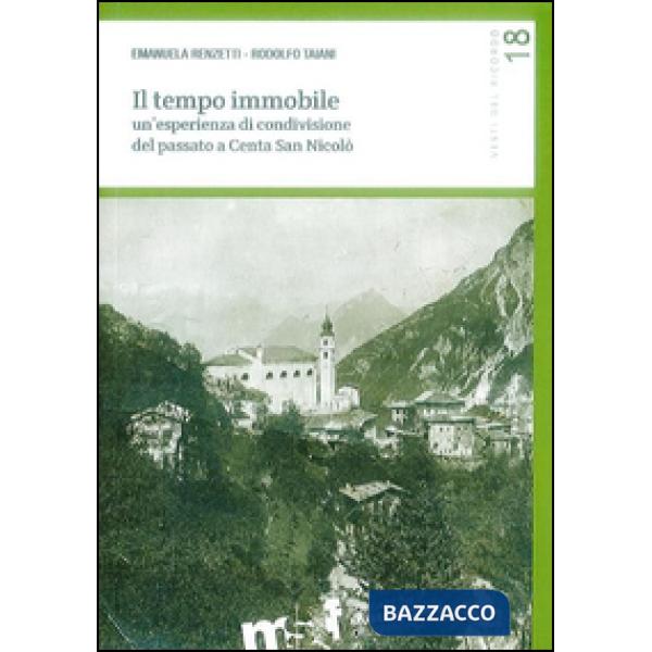 Tempo immobile. Un'esperienza di condivisione del passato a Centa San Nicolò (Il