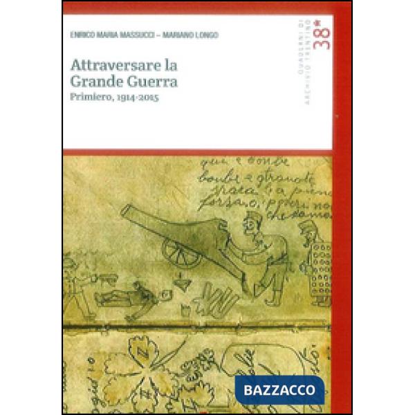 Attraversare la grande guerra. Primiero, 1914-2015