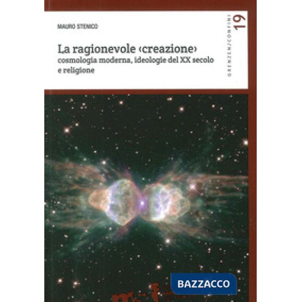 Ragionevole (creazione). Cosmologia moderna, ideologie del XX secolo e religione