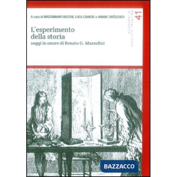 Esperimento della storia. Saggi in onore di Renato G. Mazzolini (L')