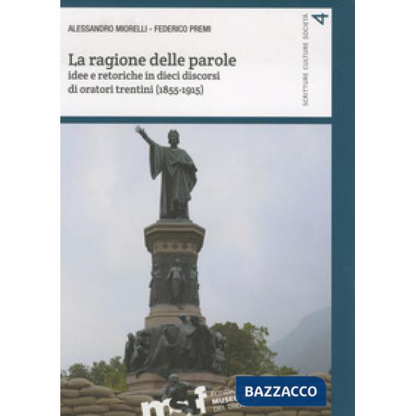 Ragione delle parole. Idee e retoriche in dieci discorsi di oratori trentini (18