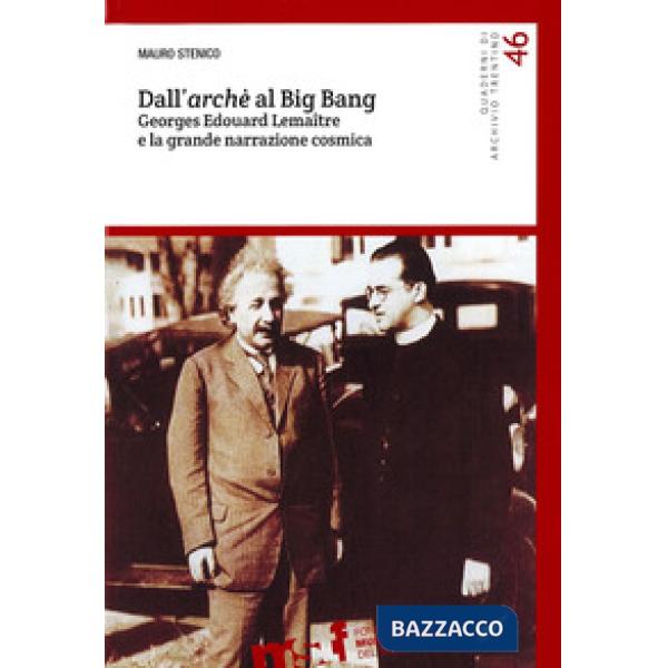 Dall'archè al Big Bang. Georges Edouard Lemaître e la grande narrazione cosmica