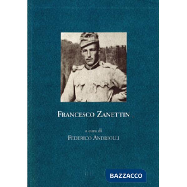 Francesco Zanettin. Zibaldone di prigionia, 1915-1916