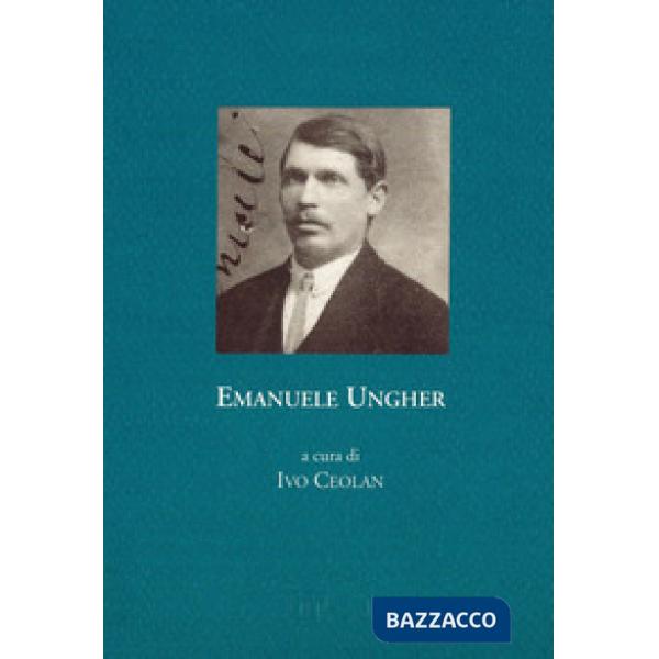 Emanuele Ungher. Zibaldone di prigionia, 1915-1918