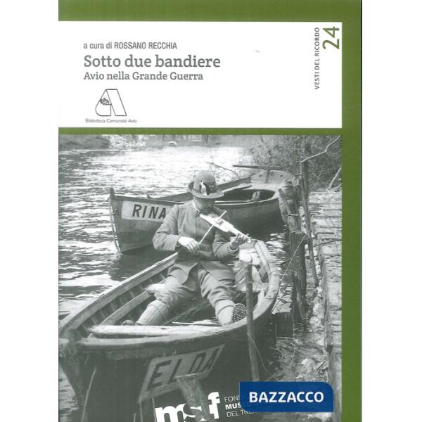 Sotto due bandiere. Avio nella grande guerra