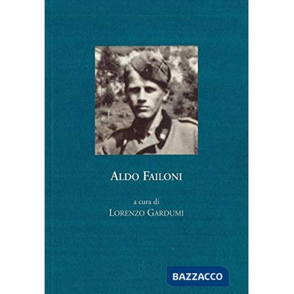 Aldo Failoni. Cronistoria della vita militare, 1940-1945