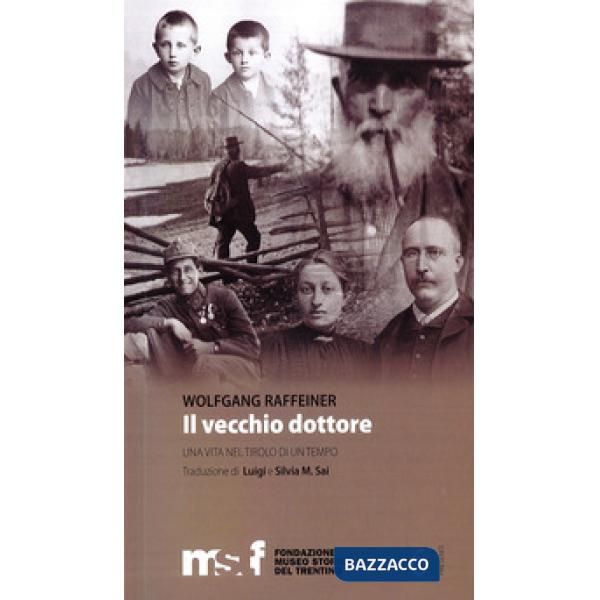 Vecchio dottore: una vita nel Tirolo di un tempo (Il)