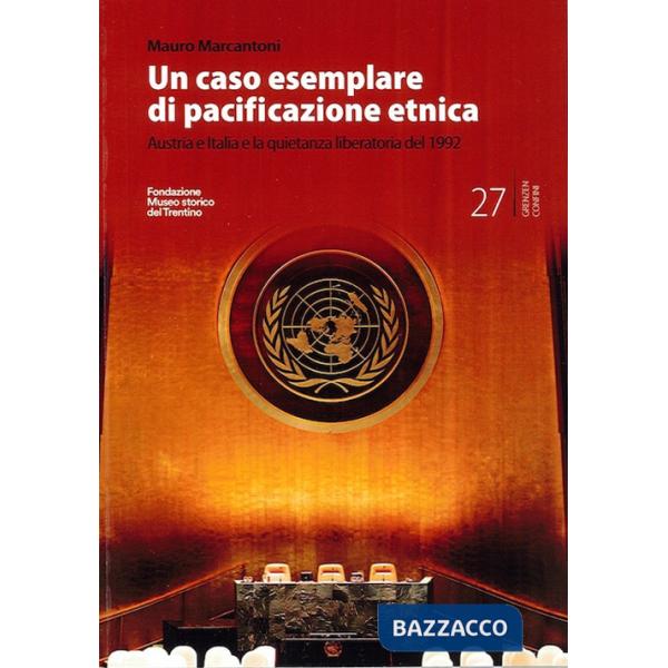 Caso esemplare di pacificazione etnica. Austria e Italia e la quietanza liberatoria del 1992 (Un)