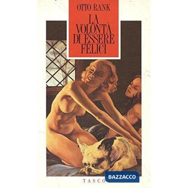 Volontà di essere felici. Progetto di una filosofia della vita psichica