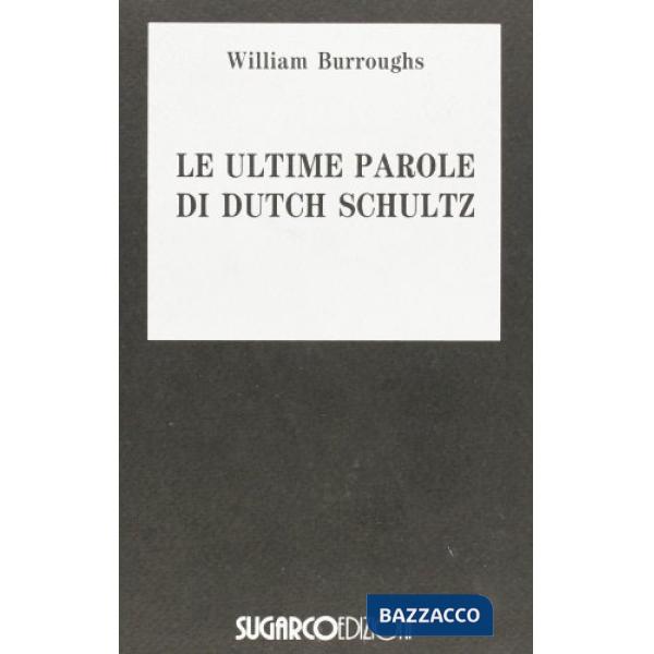 Ultime parole di Dutch Schultz (Le)