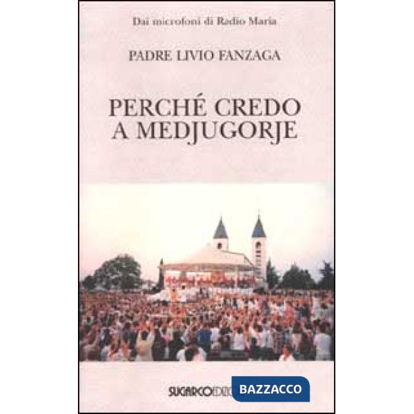 Perché credo a Medjugorje