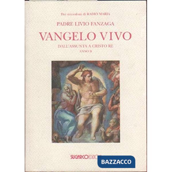Vangelo vivo. Dall'Assunta a Cristo re
