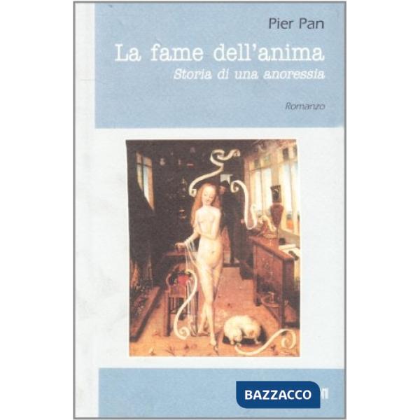 Fame dell'anima. Storia di un'anoressia