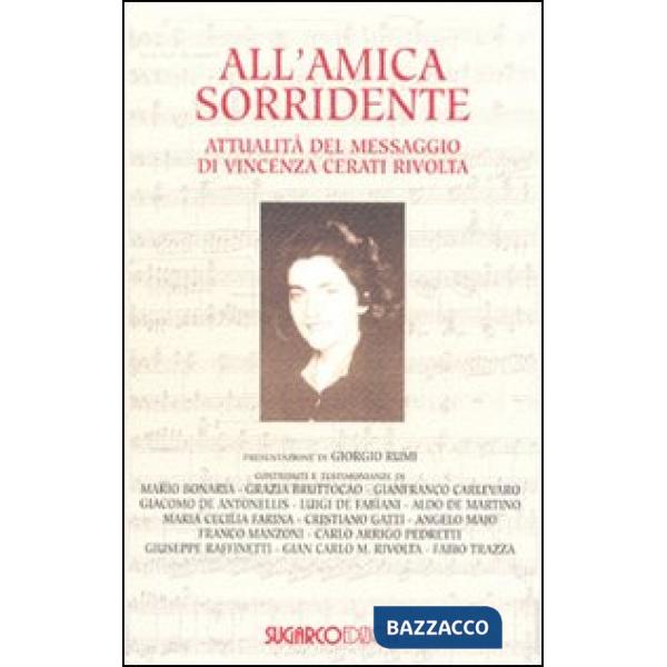 All'amica sorridente. Attualità del messaggio di Vincenza Cerati Rivolta