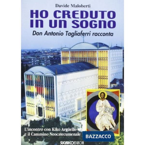 Ho creduto in un sogno. Don Antonio Tagliaferri racconta