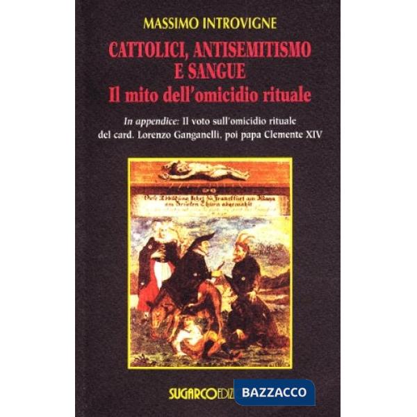 Cattolici, antisemitismo e sangue. Il mito dell'omicidio rituale
