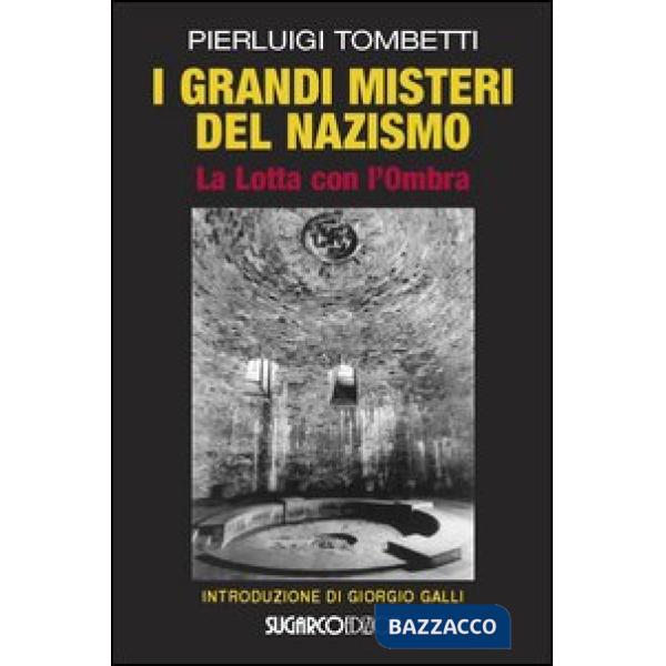 Grandi misteri del nazismo. La lotta con l'ombra (I)