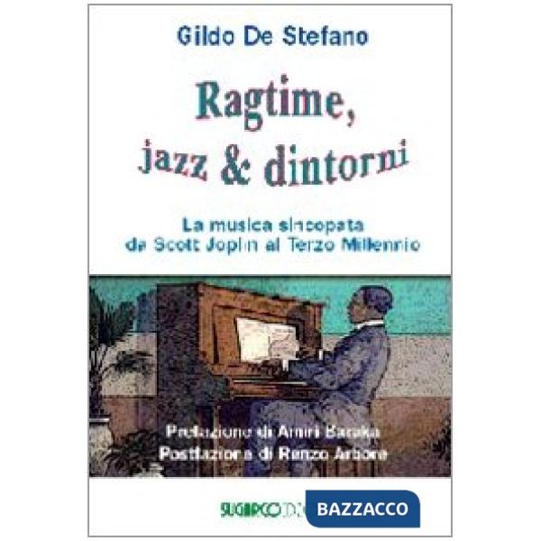 Ragtime, jazz & dintorni. La musica sincopata da Scott Joplin al terzo millennio