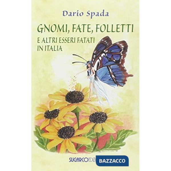 Gnomi, fate, folletti e altri esseri fatati in Italia