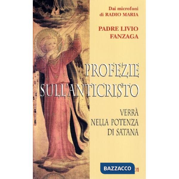 Profezie sull'Anticristo. Verrà nella potenza di Satana