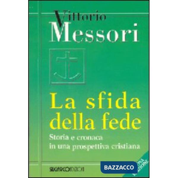 Sfida della fede. Storia e cronaca in una prospettiva cristiana (La)