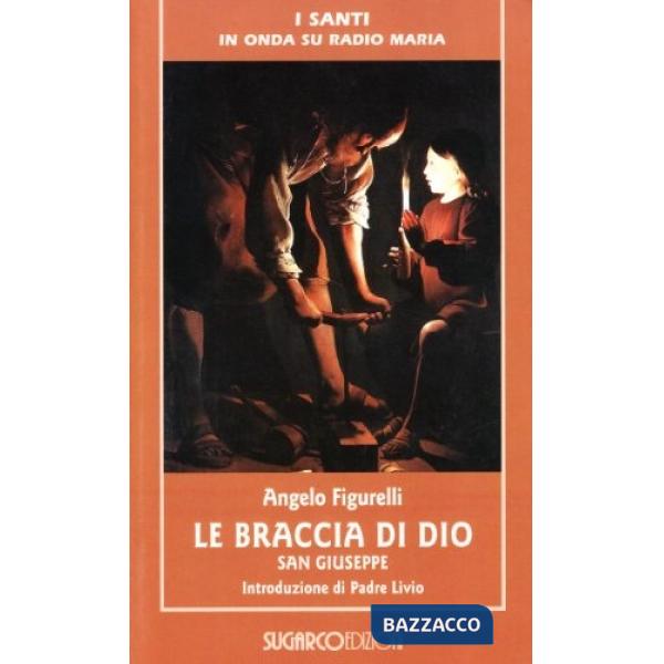 Braccia di Dio. San Giuseppe (Le)