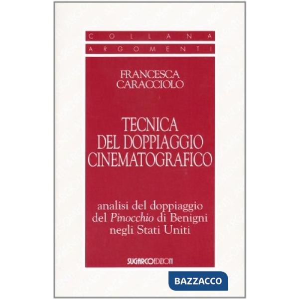 Tecnica del doppiaggio cinematografico. Analisi del doppiaggio del Pinocchio di Benigni negli Stati Uniti (La)