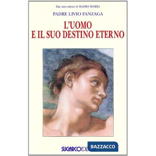Uomo e il suo destino eterno (L')