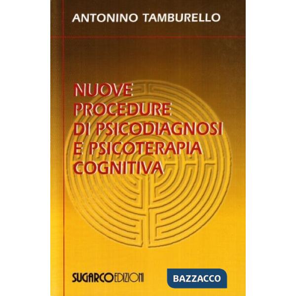 Nuove procedure di psicodiagnosi e psicoterapia cognitiva
