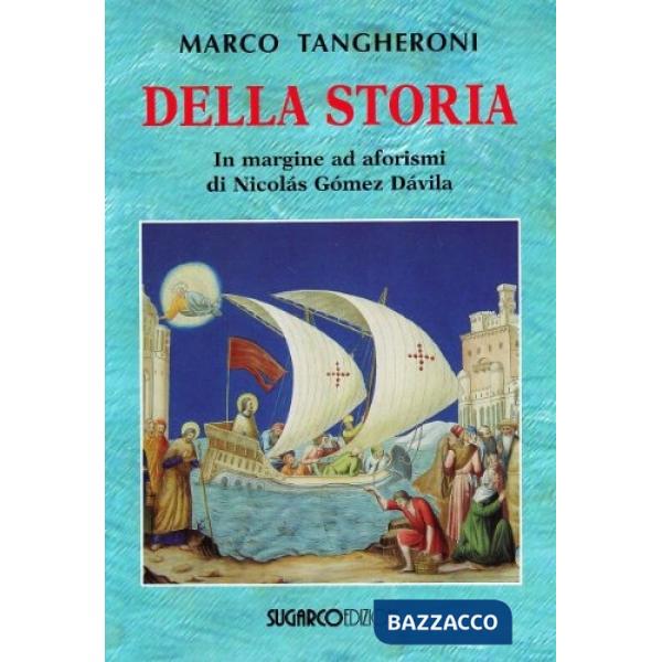 Della storia. In margine ad aforismi di Nicolás Gómez Dávila